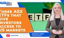 3 ASX Etfs That Give Investors Access To US Markets