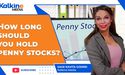  How long should you hold penny stocks? 