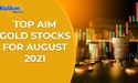 Top AIM Gold Stocks for August 2021