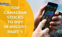  Top Canadian Stocks to Buy in August 