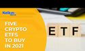 Five Crypto ETFs to buy in 2021
