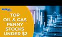 Top Oil & Gas Penny Stocks under $2