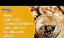  How soon can cryptocurrency industry hit $10 trillion-mark? 