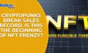 CryptoPunks break sales record Is this the beginning of NFT frenzy