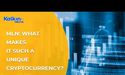 MLN: What makes it such a unique cryptocurrency?