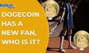 Dogecoin has a new Fan, Who is it?