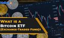  Why is the launch of a Bitcoin ETF significant for crypto investors? 