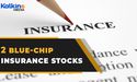 Should you add these 2 blue-chip insurance stocks to your portfolio