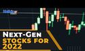 Some Next Gen stocks for 2022