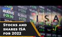 Which are best stocks and shares ISA for 2022 ?
