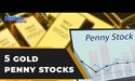 5 gold penny stocks worth buying in 2022