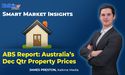  Which 3 Points To Note From Australia’s Dec Qtr Property Prices? 