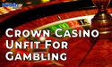  Crown Resorts Found Unfit For WA Gambling Licence 