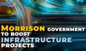 Morrison Government Announces $17.9 Billion Boost For Infrastructure Across Australia