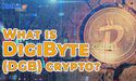  All You Must Know About Digibyte Crypto 