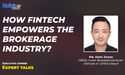  How FinTech empowers the brokerage industry? | Expert talk with Mr Andy Zhang 