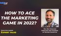  How to Ace the Marketing Game in 2022? 