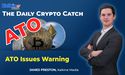 ATO To Scrutinize Crypto Income 
