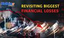 3 biggest financial losses in Modern History