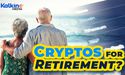 How to Choose Cryptos for Retirement Investment ?