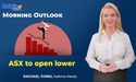  ASX to open lower | Macquarie Group profit of $4.7b 