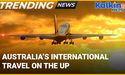  Australia’s international travel on the up | Trending News Australia 