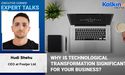  Why is technological transformation significant for your business? - Expert talks with Hudi Shehu 