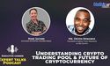  Understanding crypto trading pool & future of cryptocurrency - Expert Talks Podcast 