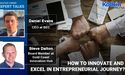  How to innovate and excel in entrepreneurial journey? | Expert talk with Steve Dalton & Daniel Evans 