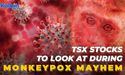  Can Monkeypox wreck Stock markets? TSX Stocks to look at for safety 