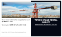 Rising Above: Exploring the Tower Crane Rental Industry's Growth, Impact And Forecast By 2032