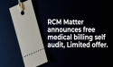 RCM Matter announces free medical billing self audit, Limited offer
