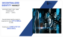 Decentralized Identity Market Size Reaches New Heights with Massive CAGR of 87.9% from upto 2031