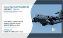  Military Transport Aircraft Market 2023 : Segment Growth, Opportunity Assessment, Top 10 Key Players and Forecast 2030 