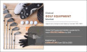 Golf Equipment Market Estimated to Conquer Valuation of $10,150.3 Million by 2030