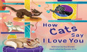 New Social-Emotional Learning Children's Book Models Good Communication Through the Relationships of Kids and Their Cats