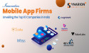 Innovative Mobile App Development Firms: Unveiling the Top 10 Companies in India