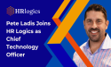 Pete Ladis Joins HR Logics as Chief Technology Officer