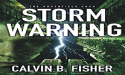 ACCLAIMED SCI-FI AUTHOR CALVIN FISHER'S 'THE NORTHFIELD SAGA 3: STORM WARNING' AVAILABLE ON SEPTEMBER 4th FROM AMAZON