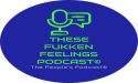 These Fukken Feelings Podcast© Concludes Season 2.5; Teases Exciting Season 3