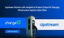 Upstream Partners with chargeIQ to Protect Critical EV Charging Infrastructure Against Cyber Risks
