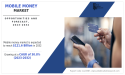 At a CAGR of 30.8% | Mobile Money Market is Predicted to Top Nearly $121.6 Bn in 2032