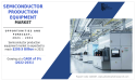  Semiconductor Production Equipment Market Set to Reach $209.9 Bn by 2031 | Teradyne, Nikon, KLA 