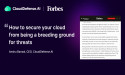 CloudDefense.AI CEO Anshu Bansal shares powerful Cybersecurity Strategies with Forbes