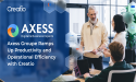  Axess Groupe Ramps Up Productivity and Operational Efficiency with Creatio No-code Platform 