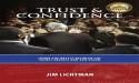  An Untold Story: Jim Lichtman's 'Trust and Confidence' Offers Exclusive New Information and Insights into the Starr Investigation of President Bill Clinton's relationship with Monica Lewinsky 