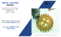 Metal Casting Market Opportunity, Trend, Share, Import, Export Analysis 2031