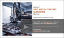  CNC Metal Cutting Machine Market Continues to Grow, with $83,364.4 million Valuation and 4.2% CAGR Forecasted 2021-2030 