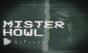  MISTER HOWL - A found footage ghost story in book form 