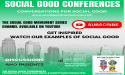  The Social Good Conferences Serve as an Alternative for Humanity to Engage in Civil Reform and Network with Mentors 